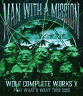 MAN WITH A MISSION MAN WITH A 15th MISSION PLAY WHAT U WANT TOUR 2025 DVD NEW