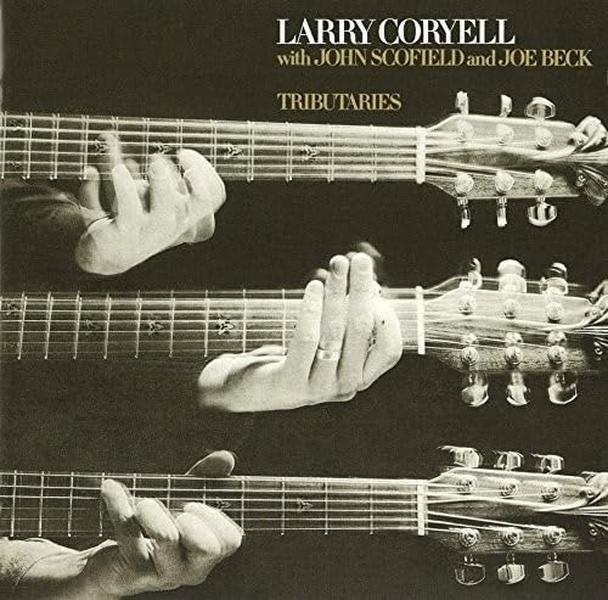 Larry Coryell John Scofield Joe Beck Jazz/Fusion Guitar NEW CD Tributaries