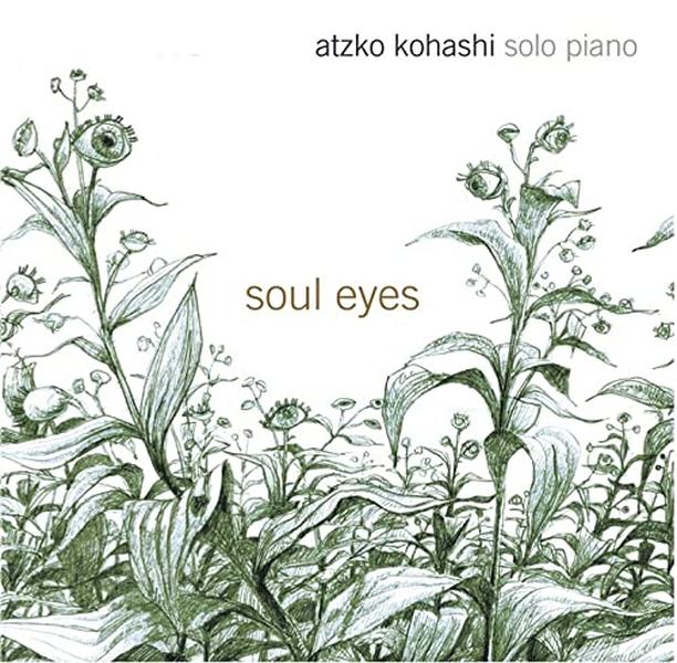 Soul Eyes (Solo Piano) Atsuko Kohashi [CD] NEW
